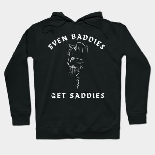 Even baddies get saddies Hoodie